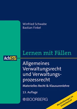 Abbildung von Schwabe / Finkel | Lernen mit Fällen • Allgemeines Verwaltungsrecht und Verwaltungsprozessrecht | 13. Auflage | 2023 | beck-shop.de