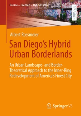 Abbildung von Rossmeier | San Diego's Hybrid Urban Borderlands | 1. Auflage | 2023 | beck-shop.de