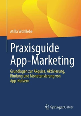 Abbildung von Wohllebe | Praxisguide App-Marketing | 1. Auflage | 2024 | beck-shop.de