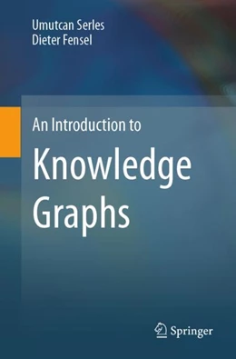 Abbildung von Serles / Fensel | An Introduction to Knowledge Graphs | 1. Auflage | 2024 | beck-shop.de