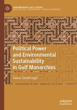 Abbildung von Zumbraegel | Political Power and Environmental Sustainability in Gulf Monarchies | 1. Auflage | 2023 | beck-shop.de