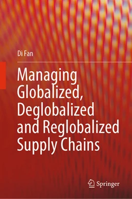 Abbildung von Fan | Managing Globalized, Deglobalized and Reglobalized Supply Chains | 1. Auflage | 2023 | beck-shop.de