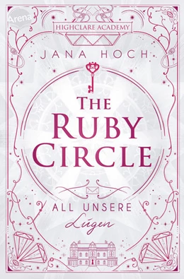 Abbildung von Hoch | The Ruby Circle (2). All unsere Lügen | 1. Auflage | 2024 | beck-shop.de