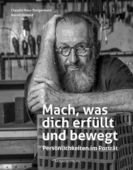 Abbildung von Haas-Steigerwald / Siebold | Mach, was dich erfüllt und bewegt | 1. Auflage | 2023 | beck-shop.de