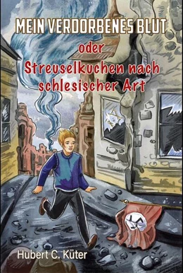 Abbildung von Küter / Verlag Yalden | Mein verdorbenes Blut oder Streuselkuchen nach schlesischer Art | 1. Auflage | 2023 | beck-shop.de
