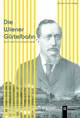 Abbildung von Gröger | Die Wiener Gürtelbahn | 1. Auflage | 2023 | beck-shop.de
