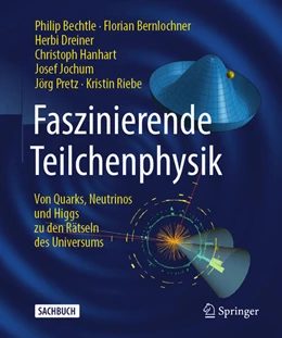 Abbildung von Bechtle / Bernlochner | Faszinierende Teilchenphysik | 1. Auflage | 2023 | beck-shop.de