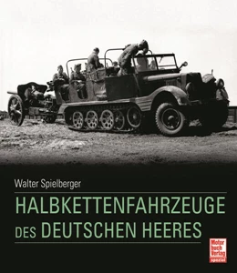 Abbildung von Spielberger / Doyle | Halbkettenfahrzeuge des deutschen Heeres | 1. Auflage | 2023 | beck-shop.de