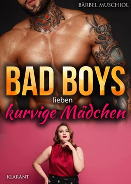 Abbildung von Muschiol | Bad Boys lieben kurvige Mädchen. Roman | 1. Auflage | 2023 | beck-shop.de