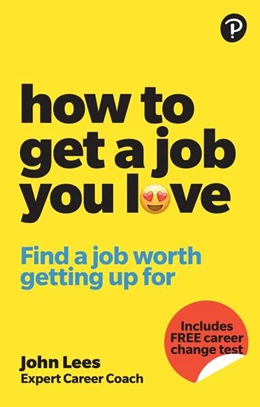 Abbildung von Lees | How To Get A Job You Love: Find a job worth getting up for in the morning | 1. Auflage | 2023 | beck-shop.de