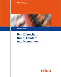 Abbildung von Mildenberger †/ Weigel | Beihilferecht in Bund, Ländern und Kommunen - mit Aktualisierungsservice | 1. Auflage | 2024 | beck-shop.de