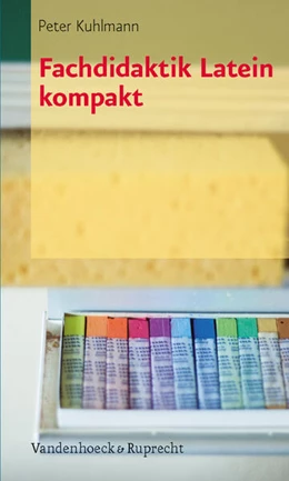 Abbildung von Kuhlmann | Fachdidaktik Latein kompakt | 3. Auflage | 2012 | beck-shop.de