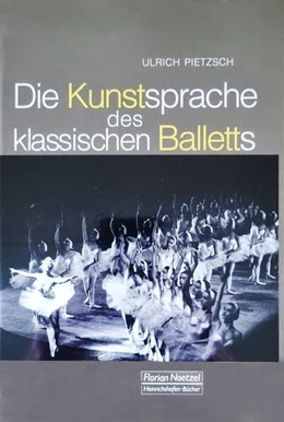 Abbildung von Pietzsch | Die Kunstsprache des klassischen Balletts | 1. Auflage | 2023 | beck-shop.de