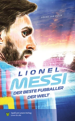 Abbildung von Spaß Am Lesen Verlag Gmbh / Dujin | Lionel Messi - Der beste Fußballer der Welt | 1. Auflage | 2023 | beck-shop.de