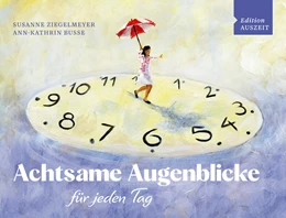 Abbildung von Busse / Ziegelmeyer | Achtsame Augenblicke für jeden Tag | 1. Auflage | 2023 | beck-shop.de