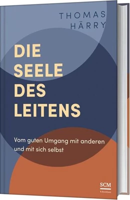 Abbildung von Härry | Die Seele des Leitens | 2. Auflage | 2024 | beck-shop.de