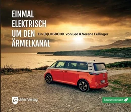 Abbildung von Fellinger | Einmal elektrisch um den Ärmelkanal | 1. Auflage | 2023 | beck-shop.de