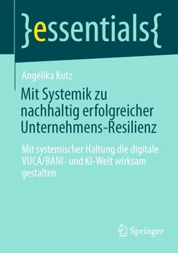 Abbildung von Kutz | Mit Systemik zu nachhaltig erfolgreicher Unternehmens-Resilienz | 1. Auflage | 2024 | beck-shop.de