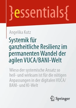 Abbildung von Kutz | Systemik für ganzheitliche Resilienz im permanenten Wandel der agilen VUCA/BANI-Welt | 1. Auflage | 2023 | beck-shop.de