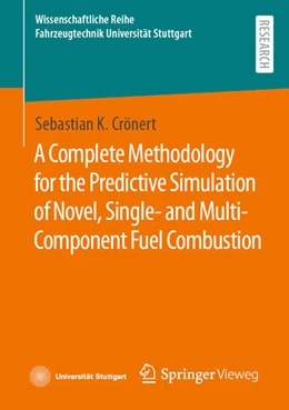 Abbildung von Crönert | A Complete Methodology for the Predictive Simulation of Novel, Single- and Multi-Component Fuel Combustion | 1. Auflage | 2023 | beck-shop.de