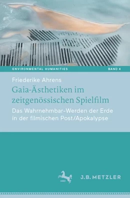 Abbildung von Ahrens | Gaia-Ästhetiken im zeitgenössischen Spielfilm | 1. Auflage | 2024 | 4 | beck-shop.de