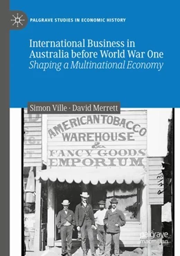Abbildung von Ville / Merrett | International Business in Australia before World War One | 1. Auflage | 2023 | beck-shop.de