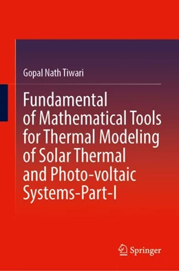 Abbildung von Tiwari | Fundamental of Mathematical Tools for Thermal Modeling of Solar Thermal and Photo-voltaic Systems-Part-I | 1. Auflage | 2024 | beck-shop.de