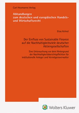 Abbildung von Kehrel | Der Einfluss von Sustainable Finance auf die Nachhaltigkeitsziele deutscher Aktiengesellschaften (AHW 258) | 1. Auflage | 2023 | beck-shop.de