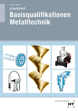 Abbildung von Lindner / Blome | Arbeitsheft Basisqualifikationen Metalltechnik | 3. Auflage | 2023 | beck-shop.de