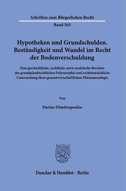 Abbildung von Dimitropoulos | Hypotheken und Grundschulden. Beständigkeit und Wandel im Recht der Bodenverschuldung. | 1. Auflage | 2023 | beck-shop.de