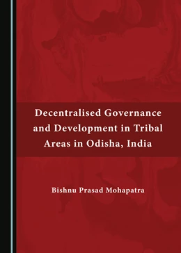 Abbildung von Mohapatra | Decentralised Governance and Development in Tribal Areas in Odisha, India | 1. Auflage | 2023 | beck-shop.de