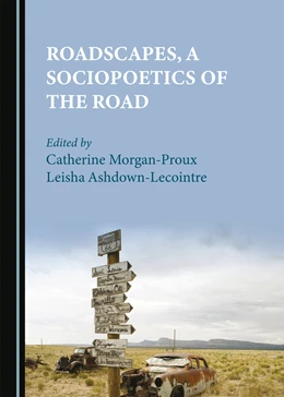 Abbildung von Morgan-Proux / Ashdown-Lecointre | Roadscapes, a Sociopoetics of the Road | 1. Auflage | 2023 | beck-shop.de