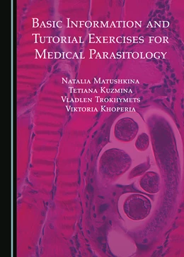 Abbildung von Matushkina / Kuzmina | Basic Information and Tutorial Exercises for Medical Parasitology | 1. Auflage | 2023 | beck-shop.de