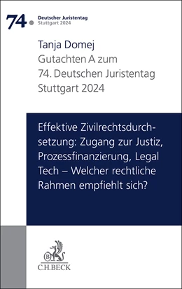 Abbildung von Verhandlungen des 74. Deutschen Juristentages • Stuttgart 2024, Band 1: Gutachten Teil A: Effektive Zivilrechtsdurchsetzung: Zugang zur Justiz, Prozessfinanzierung, Legal Tech – Welcher rechtliche Rahmen empfiehlt sich?
 | 1. Auflage | 2024 | beck-shop.de