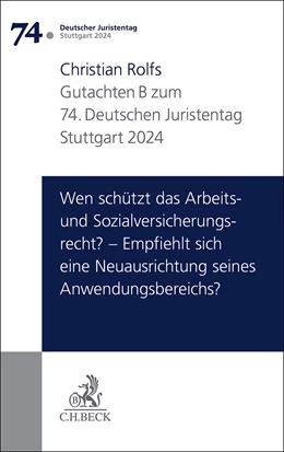 Abbildung von Verhandlungen des 74. Deutschen Juristentages • Stuttgart 2024, Band 1: Gutachten Teil B: Wen schützt das Arbeits- und Sozialversicherungsrecht? – Empfiehlt sich eine Neuausrichtung seines Anwendungsbereichs?
 | 1. Auflage | 2024 | beck-shop.de