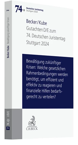 Abbildung von Verhandlungen des 74. Deutschen Juristentages • Stuttgart 2024, Band 1: Gutachten Teil D/E: Bewältigung zukünftiger Krisen: Welche gesetzlichen Rahmenbedingungen werden benötigt, um effizient und effektiv zu reagieren und finanzielle Hilfen bedarfsgerecht zu verteilen?
 | 1. Auflage | 2024 | beck-shop.de