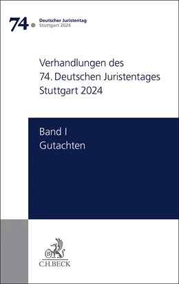 Abbildung von Verhandlungen des 74. Deutschen Juristentages • Stuttgart 2024, Band 1: Gutachten / Teile A - G: Gesamtband | 1. Auflage | 2024 | beck-shop.de