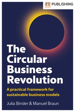 Abbildung von Binder / Braun | The Business Model Revolution: A practical framework for sustainable business strategy | 1. Auflage | 2024 | beck-shop.de