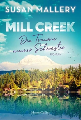 Abbildung von Mallery | Mill Creek - Die Träume meiner Schwester | 1. Auflage | 2024 | beck-shop.de