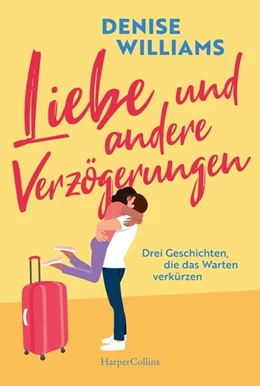 Abbildung von Williams | Liebe und andere Verzögerungen | 1. Auflage | 2024 | beck-shop.de