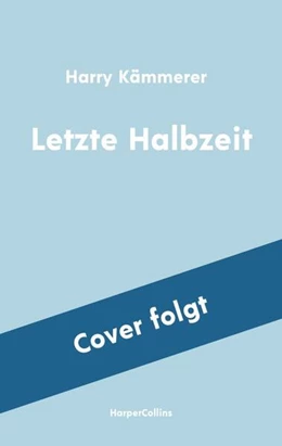 Abbildung von Kämmerer | Letzte Halbzeit | 1. Auflage | 2024 | beck-shop.de