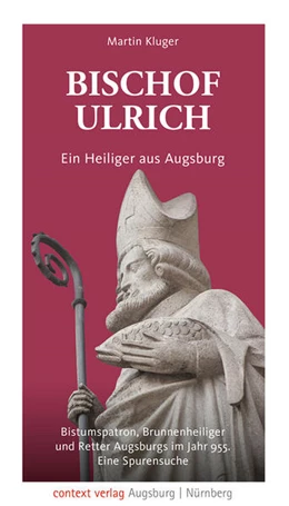 Abbildung von Kluger | Bischof Ulrich. Ein Heiliger aus Augsburg | 1. Auflage | 2023 | beck-shop.de