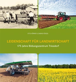 Abbildung von Körner / Landwirtschaftliche Lehranstalten Triesdorf | Leidenschaft für Landwirtschaft | 1. Auflage | 2023 | beck-shop.de