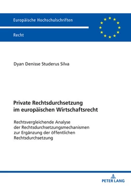 Abbildung von Studerus Silva | Private Rechtsdurchsetzung im europäischen Wirtschaftsrecht | 1. Auflage | 2023 | beck-shop.de