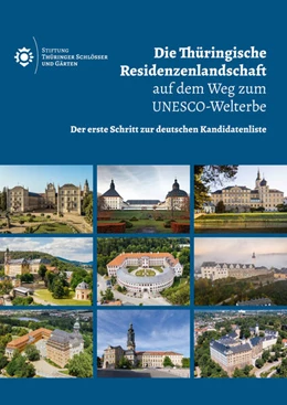 Abbildung von Stiftung Thüringer Schlösser Und Gärten | Die Thüringische Residenzenlandschaft auf dem Weg zum UNESCO-Welterbe | 1. Auflage | 2023 | beck-shop.de