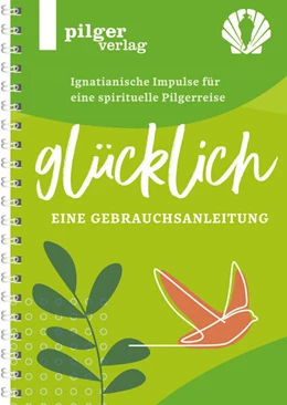 Abbildung von Gentner / Spermann | Glücklich - Ignatianische Impulse für eine spirituelle Pilgerreise | 1. Auflage | 2023 | beck-shop.de