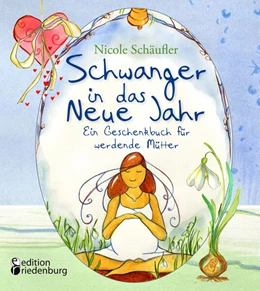 Abbildung von Schäufler | Schwanger in das Neue Jahr - Ein Geschenkbuch für werdende Mütter | 1. Auflage | 2023 | beck-shop.de