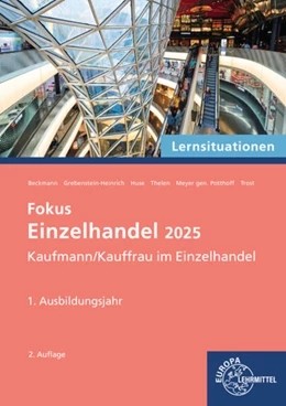 Abbildung von Beckmann / Grebenstein-Heinrich | Lernsituationen Fokus Einzelhandel 2025, 1. Ausbildungsjahr | 2. Auflage | 2023 | beck-shop.de