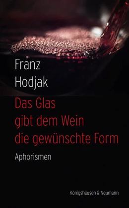 Abbildung von Hodjak | Das Glas gibt dem Wein die gewünschte Form | 1. Auflage | 2023 | beck-shop.de
