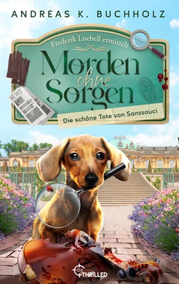 Abbildung von Buchholz | Morden ohne Sorgen - Die schöne Tote von Sanssouci | 1. Auflage | 2024 | beck-shop.de
